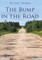The Bump in the Road