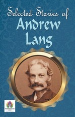 Greatest Stories of Andrew Lang Greatest Stories of Andrew Lang