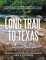 Long Trail to Texas: Clay Wade: Book One