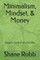 Minimalism, Mindset, & Money