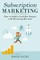 Subscription Marketing