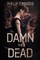 Damn The Dead