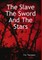 The Slave, The Sword and the Stars