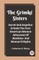The Grimke Sisters Sarah And Angelina Grimke The First American Women Advocates Of Abolition And Woman'S Rights