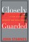 Closely Guarded