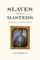 Slaves Without Masters