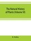 The natural history of plants (Volume VI)