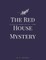 The Red House Mystery
