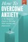 How to Overcome Anxiety