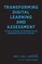 Transforming Digital Learning and Assessment