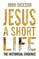 Jesus a Short Life