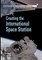 Creating the International Space Station