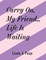 Carry On, My Friend... Life Is Waiting