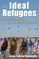The Ideal Refugees