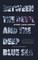 Between the Devil and the Deep Blue Sea