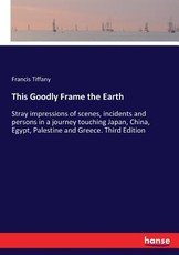 This Goodly Frame the Earth This Goodly Frame the Earth