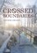 Crossed Boundaries