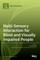 Multi-Sensory Interaction for Blind and Visually Impaired People