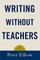 Writing Without Teachers