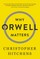 Why Orwell Matters