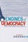 Engines of Democracy
