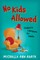 No Kids Allowed