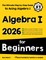 Algebra I for Beginners