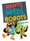 Wants vs. Needs vs. Robots