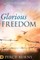 Glorious Freedom