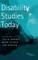 Disability Studies Today