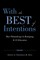 With the Best of Intentions