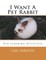 I Want A Pet Rabbit