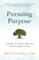 Pursuing Purpose
