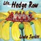 Life in Hedge Row