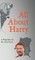 All About Harry