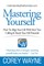 Mastering Yourself, How To Align Your Life With Your True Calling & Reach Your Full Potential