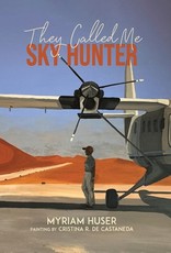 They Called Me Sky Hunter They Called Me Sky Hunter