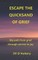 Escape the Quicksand of Grief