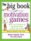 The Big Book of Motivation Games