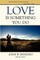 Love Is Something You Do