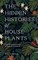 The Hidden Histories of Houseplants