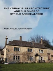 The Vernacular Architecture and Buildings of Stroud and Chalford The Vernacular Architecture and Buildings of Stroud and Chalford