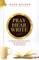 Pray Hear Write