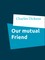 Our mutual Friend