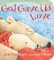 God Gave Us Love