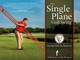 The Single Plane Golf Swing