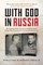Ciszek, W: With God in Russia
