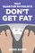 Why Quantum Physicists Don't Get Fat