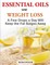 Essentials Oils for Weight Loss - A Few Drops a Day Will Keep the Fat Bulges Awa