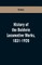 History Of The Baldwin Locomotive Works, 1831-1920